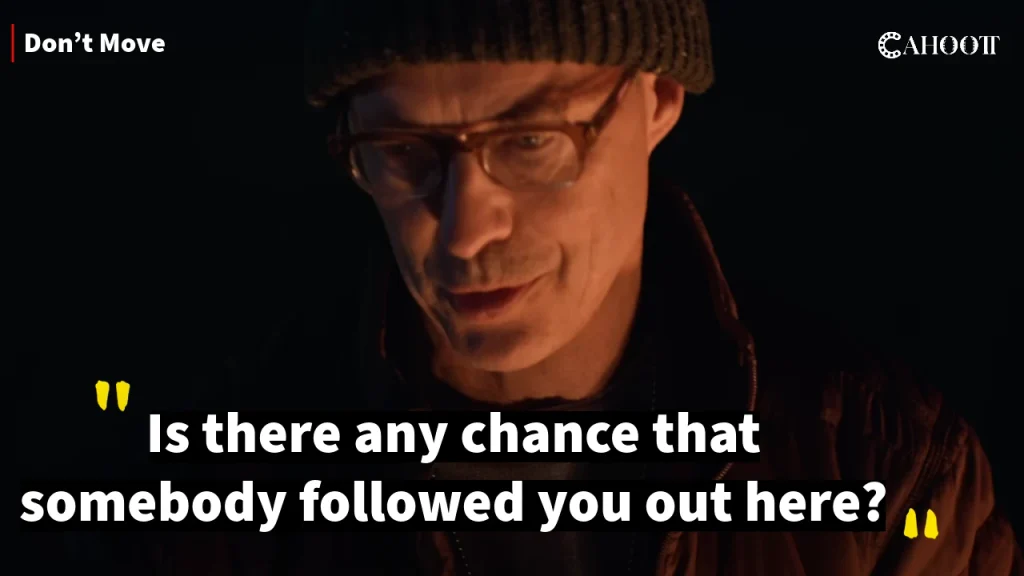 Don’t Move Movie Best Quotes and Dialogues