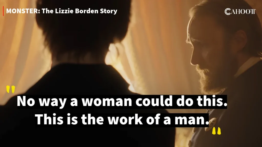 Monster: The Lizzie Borden Story, Quotes and Dialogues